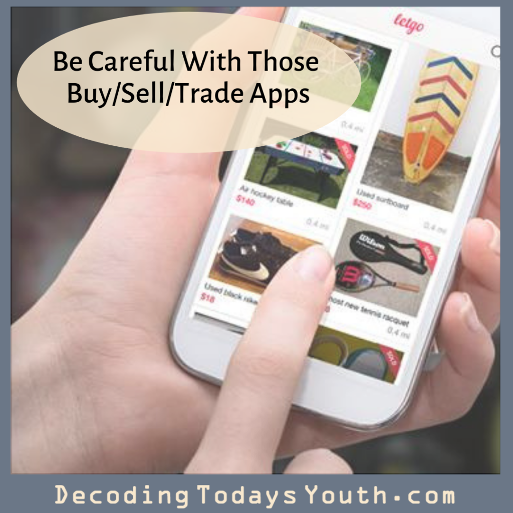 Be Careful With Those Buy/Sell/Trade Apps 2020 Parenting