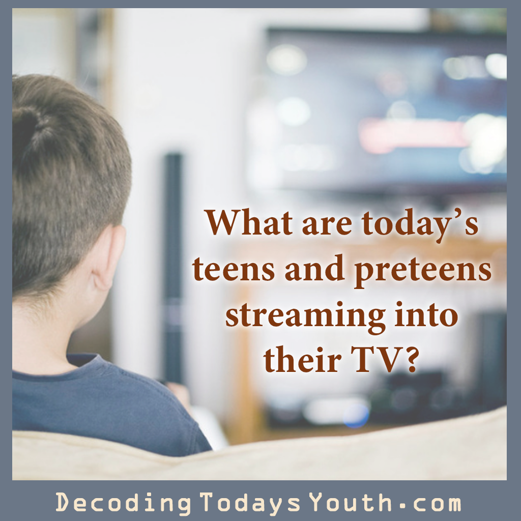 What are today’s teens and preteens streaming into their TV?