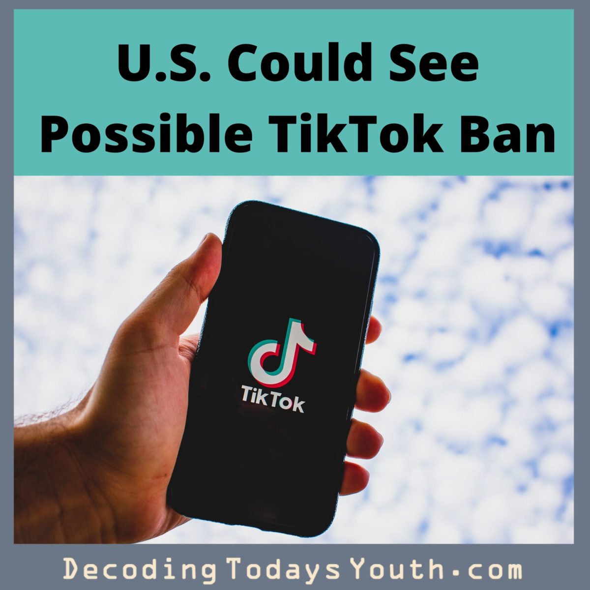 U.S. Faces Possible TikTok Ban